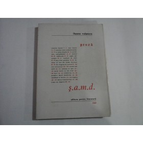 PROZA; S.A.M.D. - ILEANA VULPESCU